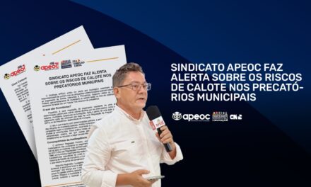 SINDICATO APEOC FAZ ALERTA SOBRE OS RISCOS DE CALOTE NOS PRECATÓRIOS MUNICIPAIS