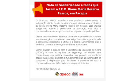 NOTA DE SOLIDARIEDADE A TODOS QUE FAZEM A E.E.M. DIONE MARIA BEZERRA PESSOA, EM PACAJUS