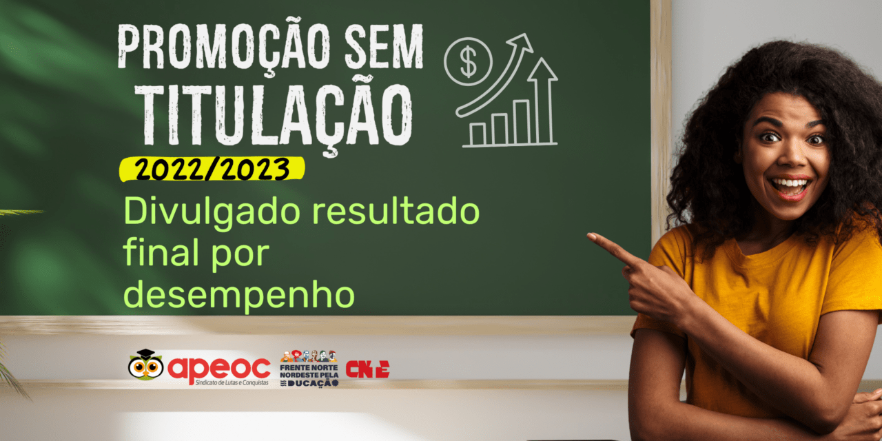 DIVULGADO RESULTADO FINAL POR DESEMPENHO E PROVISÓRIO POR ANTIGUIDADE DA PROMOÇÃO SEM TITULAÇÃO 2023