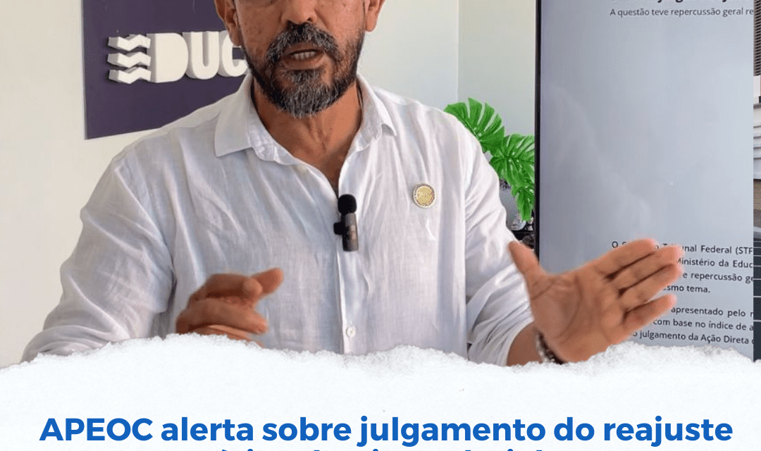 APEOC ALERTA SOBRE JULGAMENTO DO REAJUSTE AUTOMÁTICO DO PISO SALARIAL NO STF