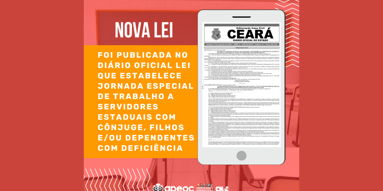 FOI PUBLICADA NO DIÁRIO OFICIAL LEI QUE ESTABELECE JORNADA ESPECIAL DE TRABALHO A SERVIDORES ESTADUAIS COM CÔNJUGE, FILHOS E/OU DEPENDENTES COM DEFICIÊNCIA