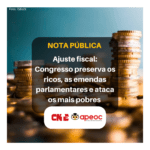 NOTA PÚBLICA CNTE/APEOC • AJUSTE FISCAL: CONGRESSO PRESERVA OS RICOS, AS EMENDAS PARLAMENTARES E ATACA OS MAIS POBRES