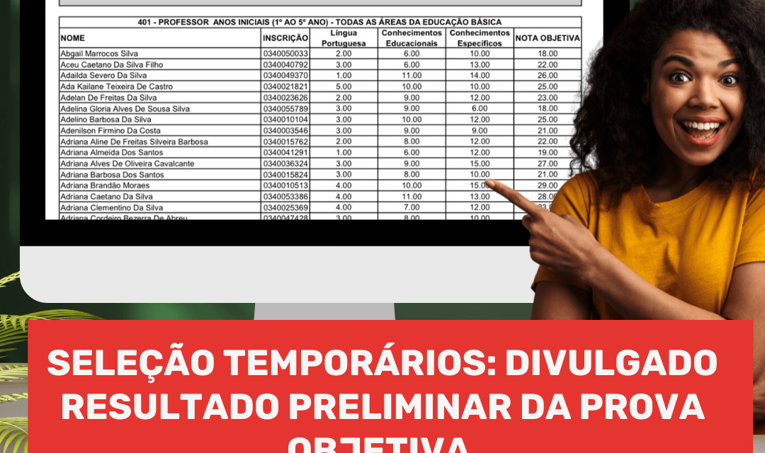 SELEÇÃO TEMPORÁRIOS: DIVULGADO RESULTADO PRELIMINAR DA PROVA OBJETIVA