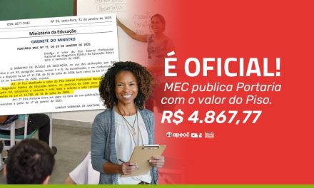 É OFICIAL: MEC PUBLICA PORTARIA COM O VALOR DO PISO. R$ 4.867,77.