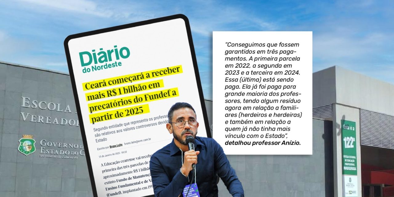 APEOC NA MÍDIA • CEARÁ COMEÇARÁ A RECEBER MAIS R$ 1 BILHÃO EM PRECATÓRIOS DO FUNDEF A PARTIR DE 2025 <br><h3>Segundo entidade que representa os professores, recursos são relativos aos valores controversos devidos pela União ao Estado</h3> 