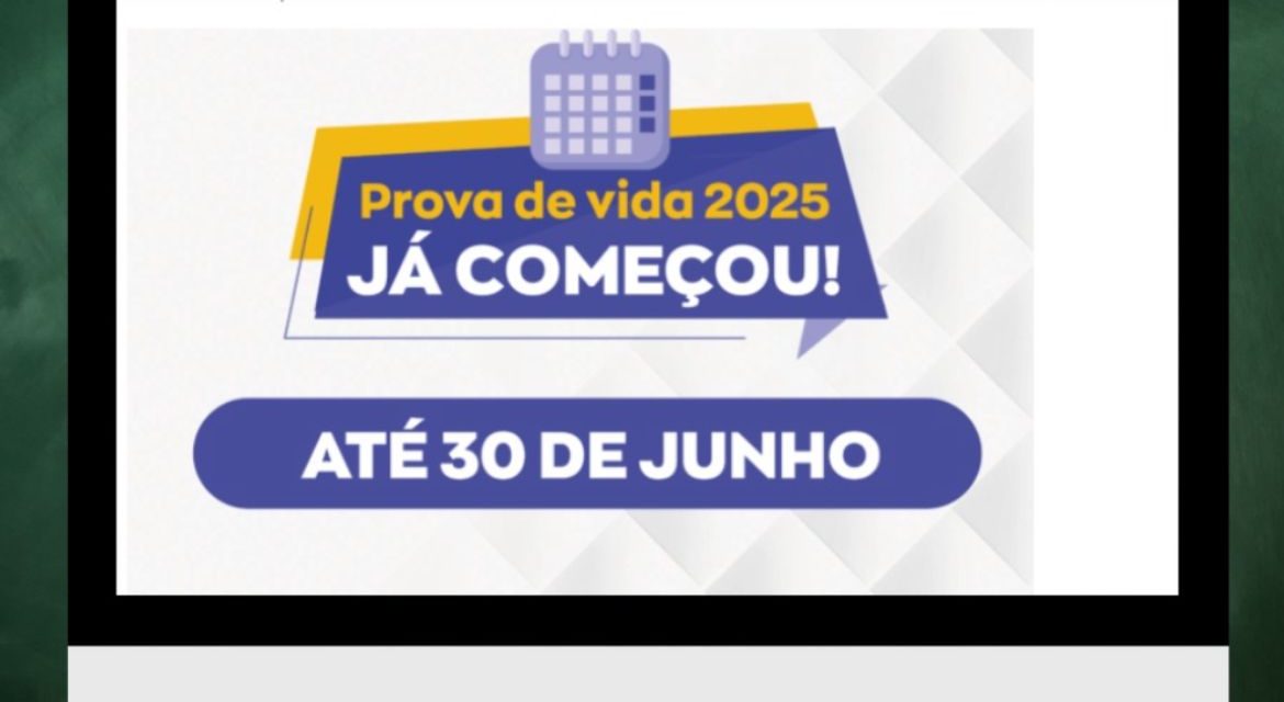 IMPORTANTE: PROVA DE VIDA 2025 JÁ PODE SER REALIZADA PELO APLICATIVO
