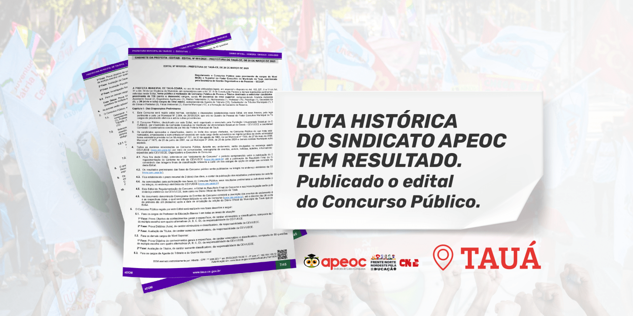 TAUÁ: LUTA HISTÓRICA DO SINDICATO APEOC TEM RESULTADO. PUBLICADO O EDITAL DO CONCURSO PÚBLICO