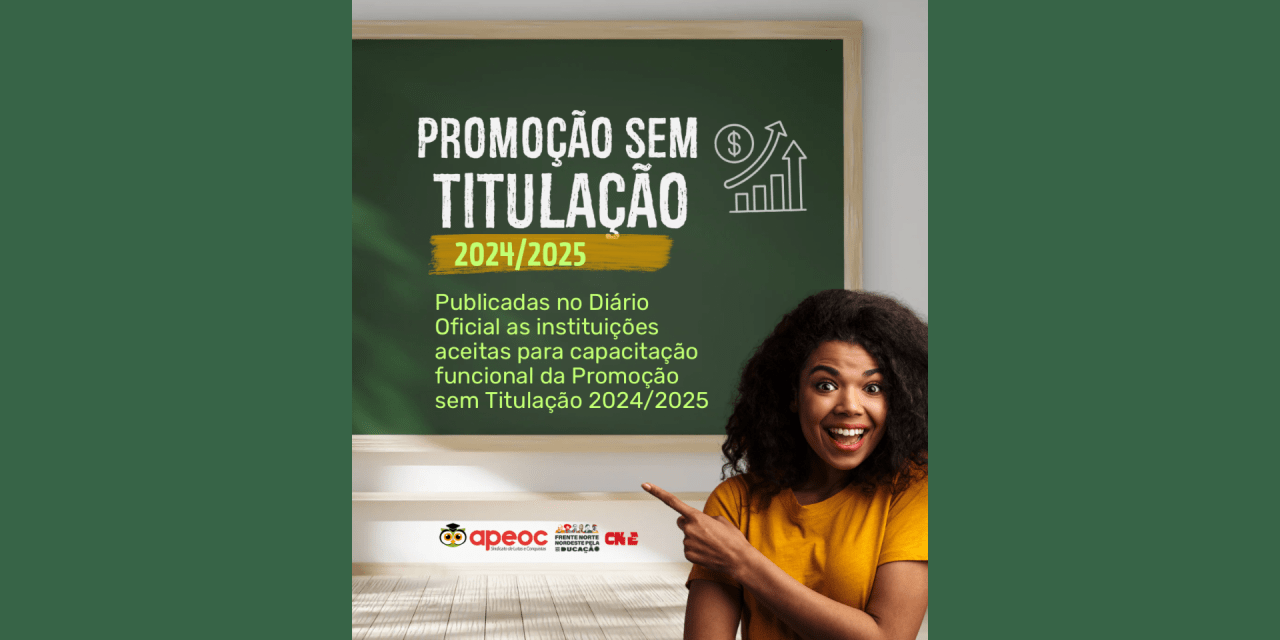 PUBLICADAS NO DIÁRIO OFICIAL AS INSTITUIÇÕES ACEITAS PARA CAPACITAÇÃO FUNCIONAL DA PROMOÇÃO SEM TITULAÇÃO 2024/2025