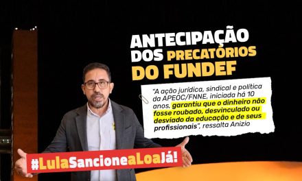 PELA ANTECIPAÇÃO DOS PRECATÓRIOS DO FUNDEF: #LULASANCIONEALOAJÁ! <br><h3>Nossa atuação sindical, política e jurídica pela antecipação do pagamento da 4ª parcela dos Precatórios do FUNDEF não para!</h3> 