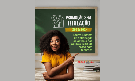 PROMOÇÃO SEM TITULAÇÃO 2023/2024: ABERTO SISTEMA DE VERIFICAÇÃO DE APTOS E NÃO APTOS E INÍCIO DO PRAZO PARA RECURSOS