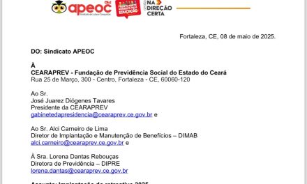  APEOC COBRA IMPLANTAÇÃO CÉLERE DO RETROATIVO DO PISO DE 2025 PARA APOSENTADOS E PENSIONISTAS EM OFÍCIO PROTOCOLADO NA CEARAPREV