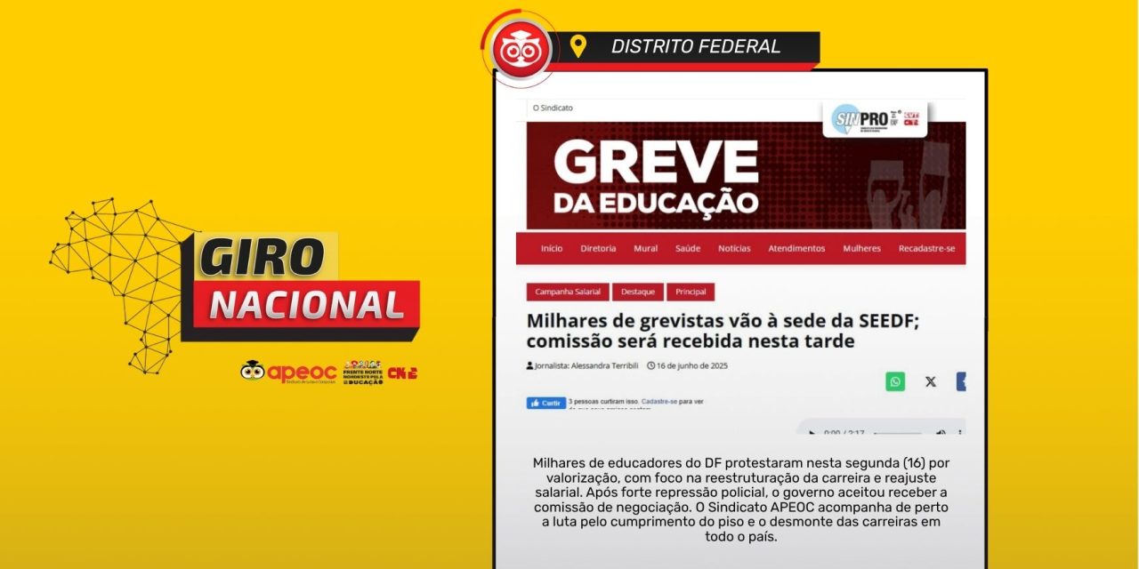 APEOC • GIRO NACIONAL • DF • SINPRO • MILHARES DE GREVISTAS VÃO À SEDE DA SEEDF; COMISSÃO SERÁ RECEBIDA NESTA TARDE