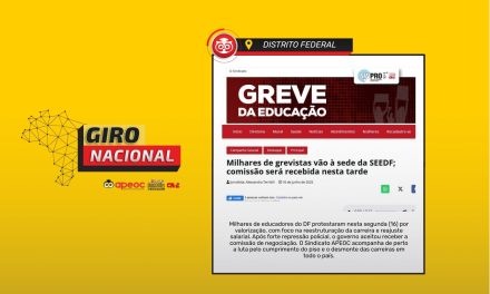 APEOC • GIRO NACIONAL • DF • SINPRO • MILHARES DE GREVISTAS VÃO À SEDE DA SEEDF; COMISSÃO SERÁ RECEBIDA NESTA TARDE