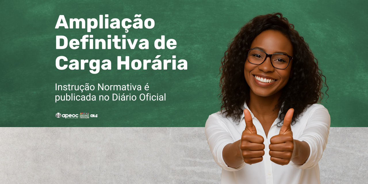 AMPLIAÇÃO DEFINITIVA DE CARGA HORÁRIA: INSTRUÇÃO NORMATIVA É PUBLICADA NO DIÁRIO OFICIAL