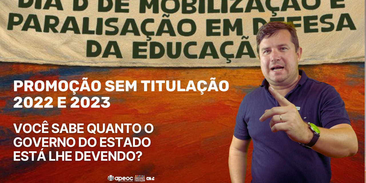 RETROATIVOS DAS PROMOÇÕES SEM TITULAÇÃO PODEM CHEGAR A  24 MIL REAIS <br><h3>veja quanto o Governo do Estado deve a você</h3> 