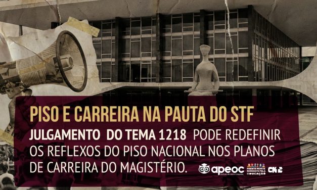 PISO E CARREIRA NA PAUTA DO STF <br><h3>Julgamento do Tema 1218 pode redefinir os reflexos do piso nacional nos planos de carreira do magistério</h3> 