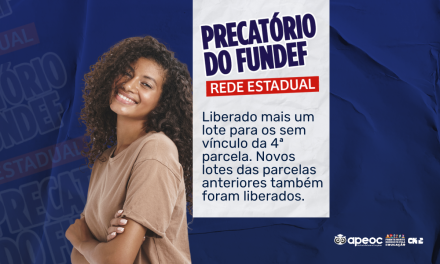 PRECATÓRIO DO FUNDEF: LIBERADO MAIS UM LOTE PARA OS SEM VÍNCULO DA 4ª PARCELA. NOVOS LOTES DAS PARCELAS ANTERIORES TAMBÉM FORAM LIBERADOS.