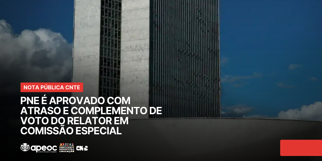PNE É APROVADO COM ATRASO E COMPLEMENTO DE VOTO DO RELATOR EM COMISSÃO ESPECIAL