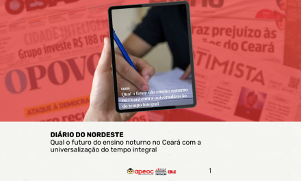 APEOC NA MÍDIA | DN | QUAL O FUTURO DO ENSINO NOTURNO NO CEARÁ COM A UNIVERSALIZAÇÃO DO TEMPO INTEGRAL