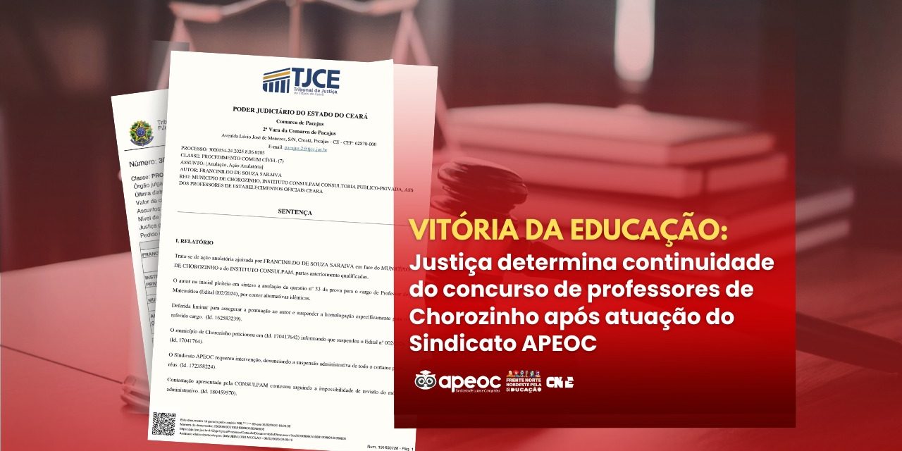 VITÓRIA DA EDUCAÇÃO: JUSTIÇA DETERMINA CONTINUIDADE DO CONCURSO DE PROFESSORES DE CHOROZINHO APÓS ATUAÇÃO DO SINDICATO APEOC