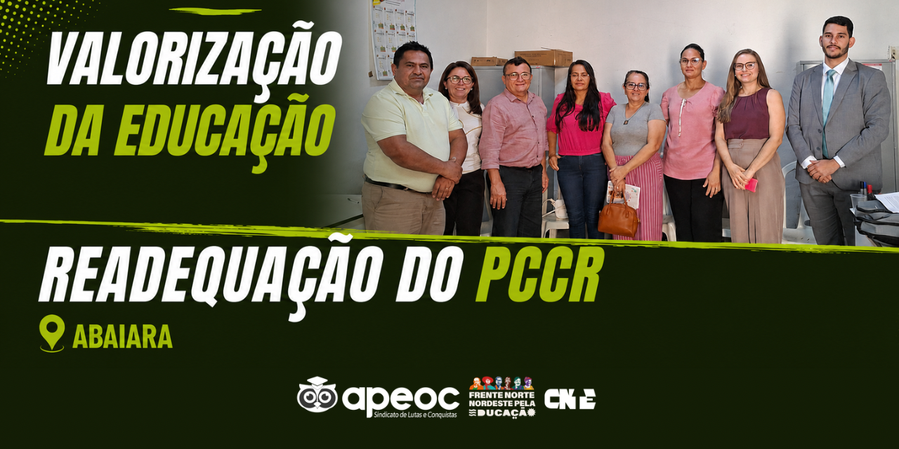 ABAIARA: SINDICATO APEOC SE REÚNE COM SECRETARIA DE EDUCAÇÃO PARA TRATAR DA READEQUAÇÃO DO PLANO DE CARGOS E CARREIRAS