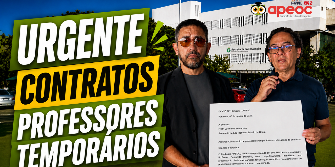 SINDICATO APEOC COBRA DA SEDUC SOLUÇÃO URGENTE PARA PROBLEMA NA CONTRATAÇÃO DE PROFESSORES TEMPORÁRIOS