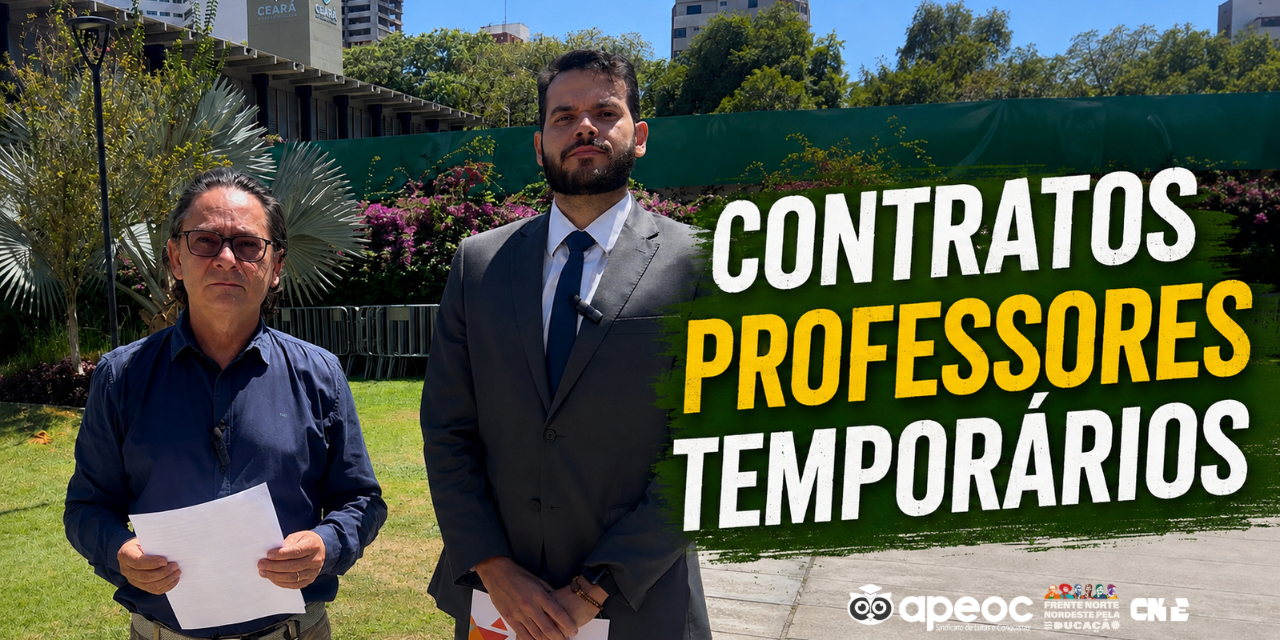SINDICATO APEOC COBRA SOLUÇÃO URGENTE PARA CONTRATOS TEMPORÁRIOS PREJUDICADOS COM O PERÍODO DE VEDAÇÃO ELEITORAL