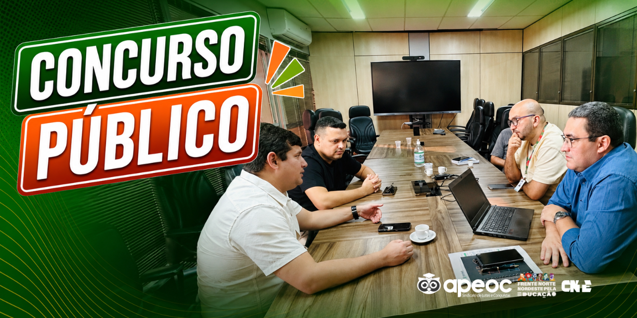 SINDICATO APEOC SE REÚNE COM COGEP/SEDUC PARA ESCLARECER DÚVIDAS SOBRE EDITAL DO CONCURSO